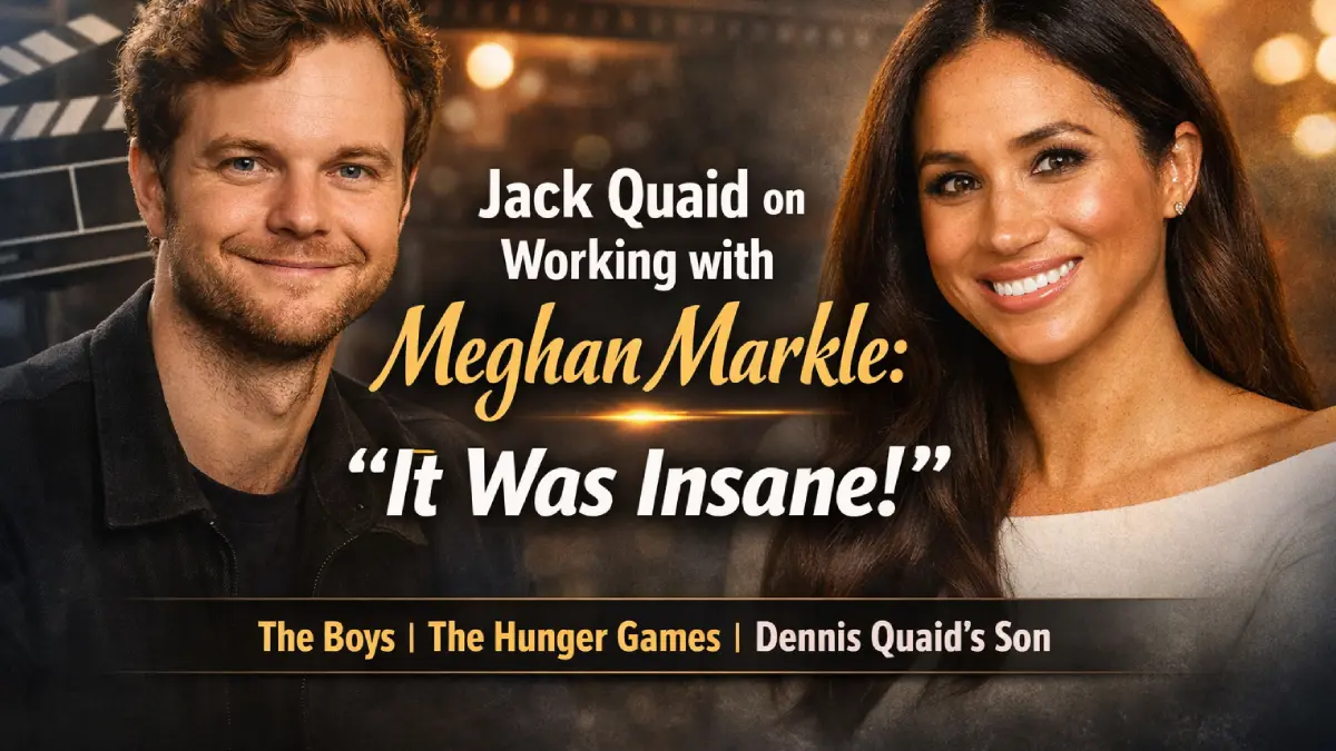 Jack Quaid Shares Insane Experience With Meghan Markle