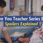 Love You Teacher Series EP3 Spoilers Explained