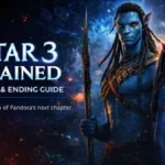 Avatar 3 Explained: Story, Cast & Ending Guide