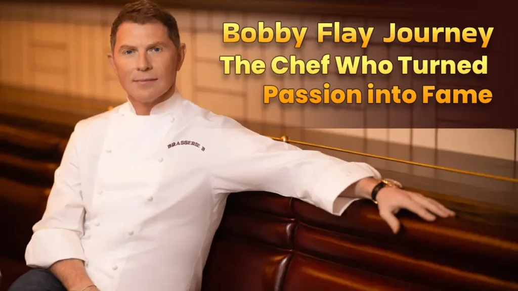 Bobby Flay Journey: The Chef Who Turned Passion into Fame