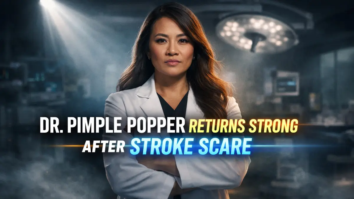 How Dr Pimple Popper Overcame Stroke and Returned to Work