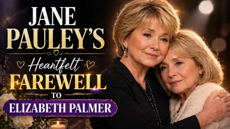 Jane Pauleys Heartfelt Farewell to Elizabeth Palmer