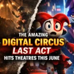 The Amazing Digital Circus Last Act Hits Theatres This June